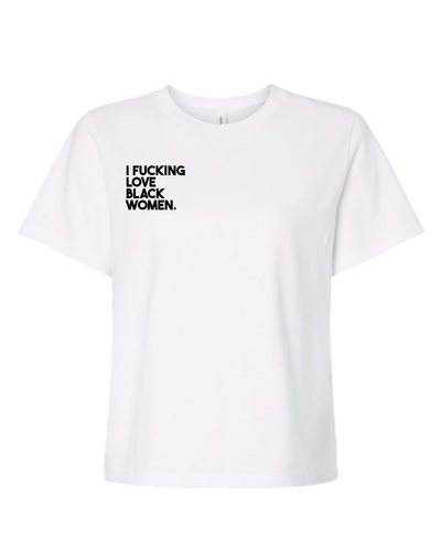 I F**KING LOVE BLACK WOMEN BOXY TEE