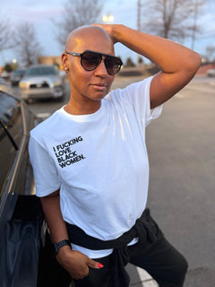I F**KING LOVE BLACK WOMEN TEE