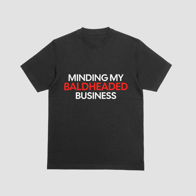 Minding My BaldHeaded Business T-Shirt