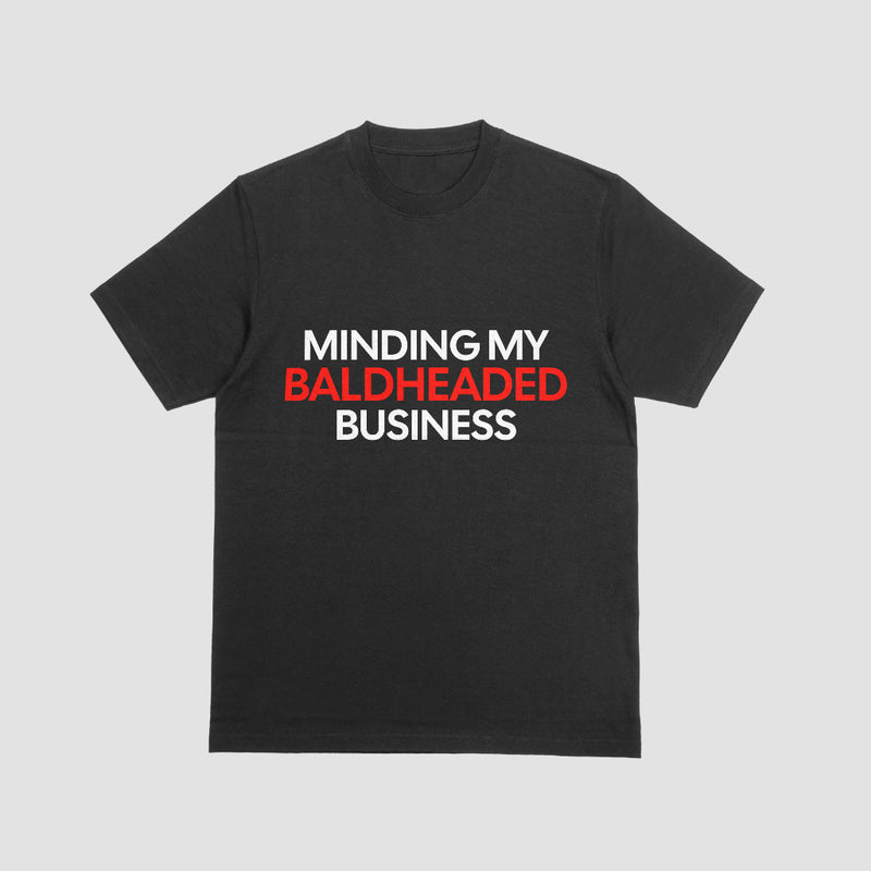 Minding My BaldHeaded Business T-Shirt